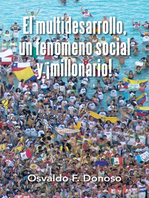 cover image of El Multidesarrollo, Un Fenómeno Social Y ¡Millonario!